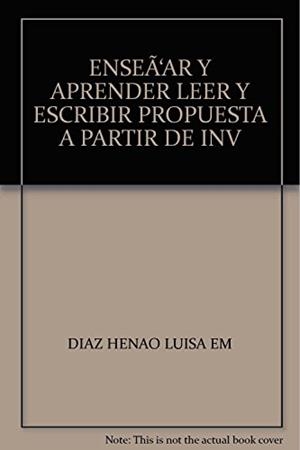 ENSEÑAR Y APRENDER, LEER Y ESCRIBIR | 9789582004705 | DÍAZ HENAO, LUISA EMIR