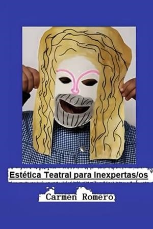 ESTÉTICA TEATRAL PARA INEXPERTAS/OS | 9788412980707 | ROMERO, M. CARMEN