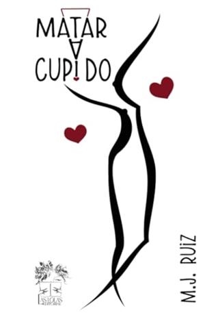 MATAR A CUPIDO | 9788412515718 | RUIZ, M. J.