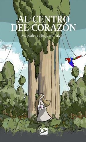 AL CENTRO DEL CORAZÓN | 9789563177817 | HELGUERO FALCÓN, MAGDALENA