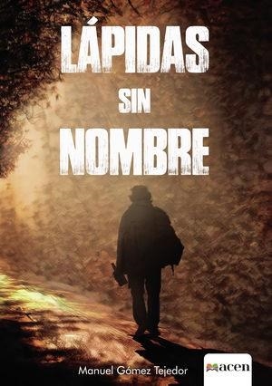 LÁPIDAS SIN NOMBRE | 9788412792621 | GÓMEZ TEJEDOR, MANUEL
