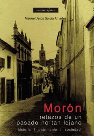 MORÓN : RETAZOS DE UN PASADO NO TAN LEJANO | 9788412120479 | GARCÍA AMADOR, MANUEL JESÚS