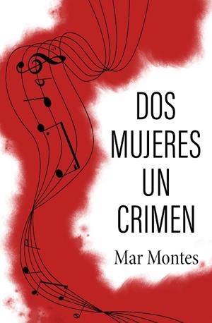 DOS MUJERES, UN CRIMEN | 9788409259823 | MONTES, MAR