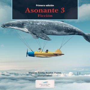 ASONANTE 3. FICCIÓN | 9786075017648 | BUSTOS FLORES, MARCOS EMILIO