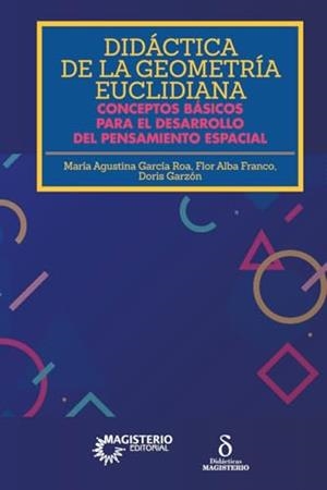 DIDÁCTICA DE LA GEOMETRÍA EUCLIDIANA | 9789582008277 | GARCÍA ROA, MARÍA AGUSTINA