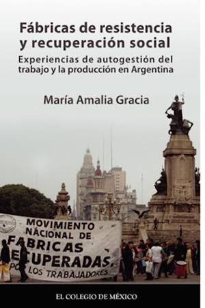 FÁBRICAS DE RESISTENCIA Y RECUPERACIÓN SOCIAL | 9786074623161 | GRACIA, MARÍA AMALIA