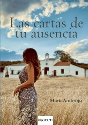 CARTAS DE TU AUSENCIA, LAS | 9788412601251 | AMBROJO, MARÍA