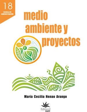 MEDIO AMBIENTE Y PROYECTOS | 9789587206500 | HENAO ARANGO, MARÍA CECILIA