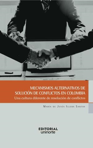 MECANISMOS ALTERNATIVOS DE SOLUCIÓN DE CONFLICTOS | 9789587894561 | ILLERA SANTOS, MARÍA DE JESÚS