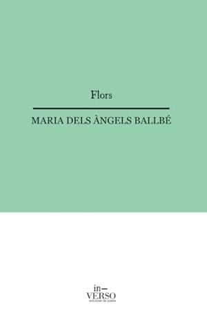 FLORS | 9788412680034 | BALLBÉ, MARIA DEL ÀNGELS