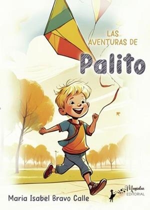 AVENTURAS DE PALITO, LAS | 9788409662951 | BRAVO CALLE, MARÍA ISABEL