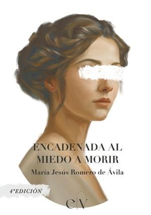 ENCADENADA AL MIEDO A MORIR | 9788412904437 | ROMERO DE, MARÍA JESÚS