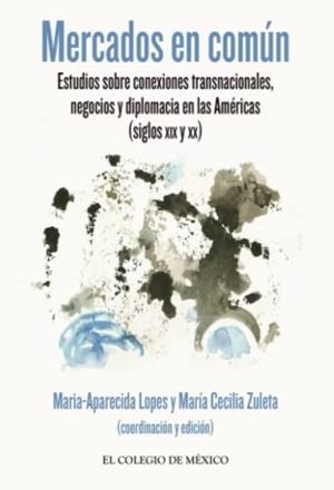 MERCADOS EN COMÚN | 9786074629477 | LOPES, MARIA-APARECIDA