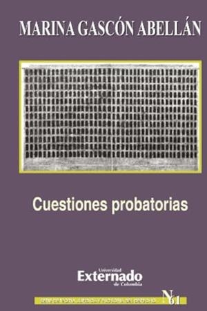 CUESTIONES PROBATORIAS | 9789587107623 | GASCÓN ABELLÁN, MARINA