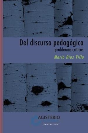 DEL DISCURSO PEDAGÓGICO | 9789582006150 | DÍAZ VILLA, MARIO
