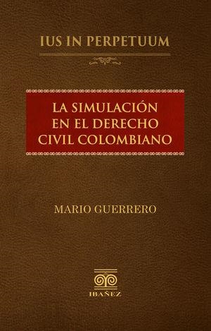 SIMULACIÓN EN EL DERECHO CIVIL COLOMBIANO, LA | 9789585020009 | GUERRERO, MARIO