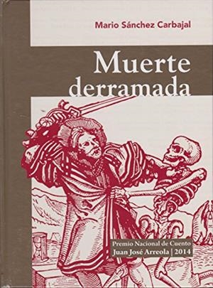 MUERTE DERRAMADA | 9786077420590 | SÁNCHEZ CARBAJAL, MARIO