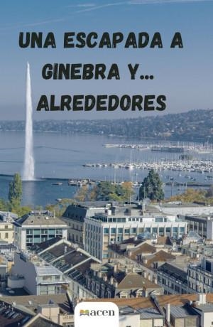 ESCAPADA A GINEBRA Y... ALREDEDORES, UNA | 9791387514129 | SENENT RAMOS, MARTA
