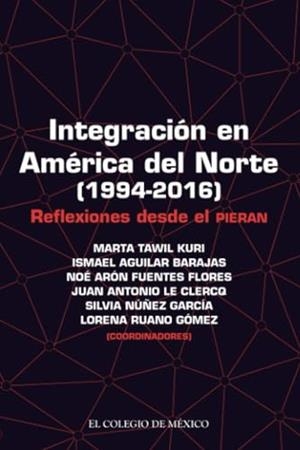 INTEGRACIÓN EN AMÉRICA DEL NORTE (1994-2016) | 9786076281291 | TAWIL KURI, MARTA