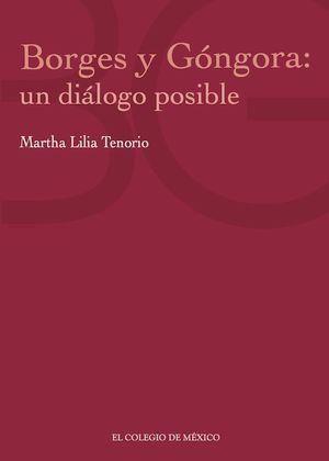 BORGES Y GÓNGORA | 9786075643632 | TENORIO, MARTHA LILIA