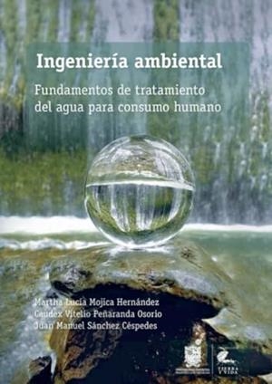 INGENIERÍA AMBIENTAL | 9789587876529 | MOJICA HERNÁNDEZ, MARTHA LUCÍA