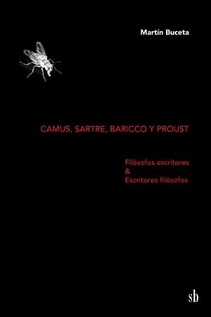 CAMUS, SARTRE, BARICCO Y PROUST | 9789878384849 | BUCETA, MARTÍN