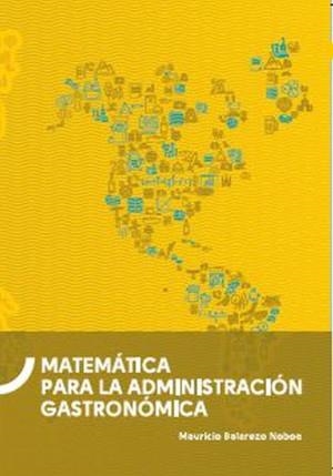 MATEMÁTICA PARA LA ADMINISTRACIÓN GASTRONÓMICA | 9789978389942 | BALAREZO NOBOA, MAURICIO