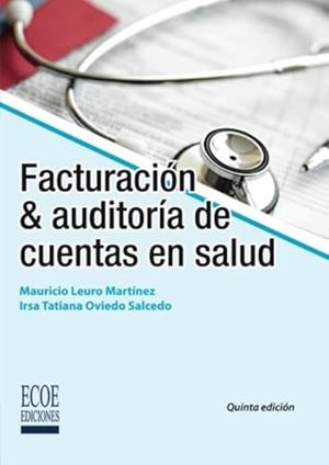 FACTURACIÓN Y AUDITORÍA DE CUENTAS EN SALUD | 9789587712964 | LEURO MARTÍNEZ, MAURICIO