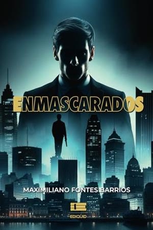 ENMASCARADOS | 9786125142924 | FONTES BARRIOS, MAXIMILIANO