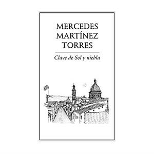 CLAVE DE SOL Y NIEBLA | 9789686567809 | MARTÍNEZ TORRES, MERCEDES