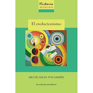 HISTORIA MÍNIMA DEL EVOLUCIONISMO | 9786076289273 | PUIG-SAMPER, MIGUEL ÁNGEL