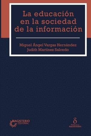 EDUCACIÓN EN LA SOCIEDAD DE LA INFORMACIÓN, LA | 9789582014568 | VARGAS HERNÁNDEZ, MIGUEL ÁNGEL