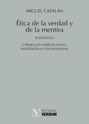 ÉTICA DE LA VERDAD Y DE LA MENTIRA | 9788490741559 | CATALÁN, MIGUEL