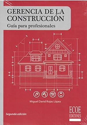 GERENCIA DE LA CONSTRUCCIÓN | 9789587715279 | ROJAS LÓPEZ, MIGUEL DAVID