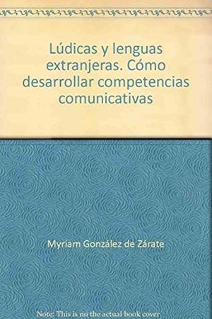 LÚDICA Y LENGUAS EXTRANJERAS | 9789582005603 | GONZÁLEZ DE ZÁRATE, MYRIAM