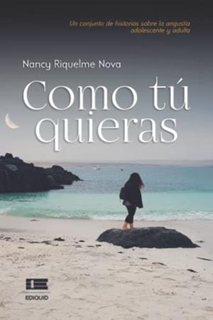COMO TÚ QUIERAS | 9786125042958 | RIQUELME NOVA, NANCY