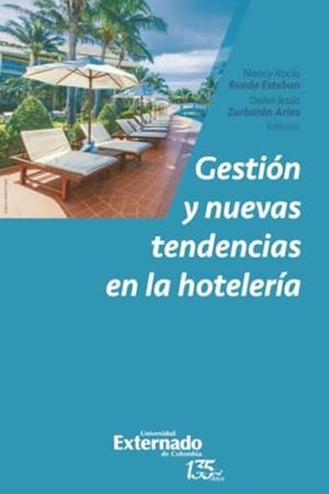GESTIÓN Y NUEVAS TENDENCIAS EN LA HOTELERÍA | 9789587906523 | RUEDA ESTEBAN, NANCY ROCIO