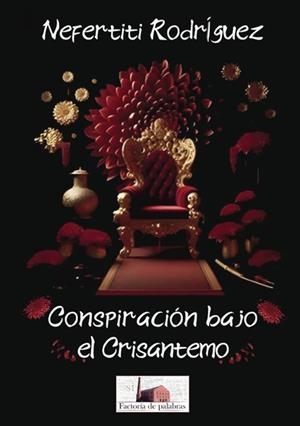 CONSPIRACIÓN BAJO EL CRISANTEMO | 9788409651146 | RODRÍGUEZ, NEFERTITI
