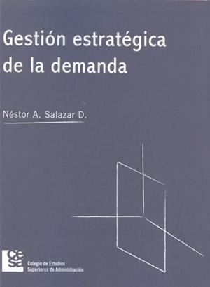 GESTIÓN ESTRATÉGICA DE LA DEMANDA | 9789589764886 | SALAZAR, NESTOR A.