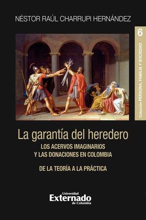 GARANTÍA DEL HEREDERO, LA | 9789585061040 | CHARRUPI HERNÁNDEZ, NÉSTOR RAÚL
