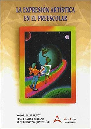 EXPRESIÓN ARTÍSTICA EN EL PREECOLAR, LA | 9789582003197 | MUÑOZ F., NOHORA MARY