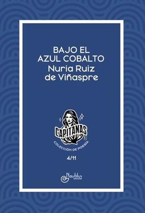 BAJO EL AZUL COBALTO | 9788410241589 | RUÍZ DE, NURIA