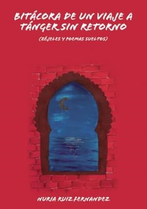 BITACORA DE UN VIAJE A TANGER SIN RETORNO | 9788412549324 | RUÍZ FERNÁNDEZ, NURIA