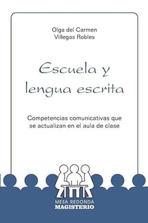 ESCUELA Y LENGUA ESCRITA | 9789582002961 | VILLEGAS ROBLES, OLGA DEL CARMEN