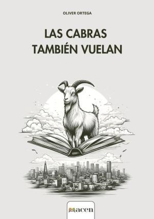 CABRAS TAMBIÉN VUELAN, LAS | 9791387514020 | ORTEGA LAGUNA, OLIVER