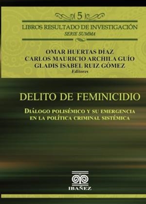 DELITO DE FEMINICIDIO | 9789587912630 | HUERTAS DÍAZ, OMAR