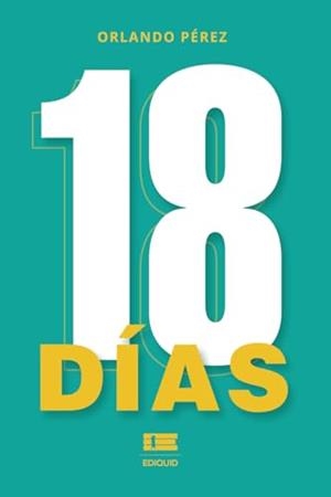 DIECIOCHO DÍAS | 9786125142818 | PÉREZ SÁNCHEZ, ORLANDO