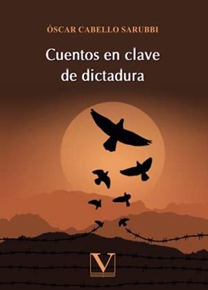 CUENTOS EN CLAVE DE DICTADURA | 9788413375892 | CABELLO SARUBBI, ÓSCAR