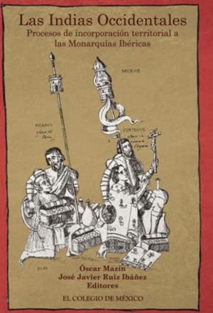 INDIAS OCCIDENTALES, LAS | 9786074623932 | MAZÍN, ÓSCAR