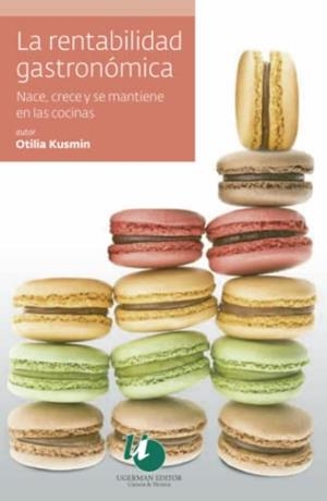 RENTABILIDAD GASTRONÓMICA, LA | 9789879468784 | KUSMIN, OTILIA